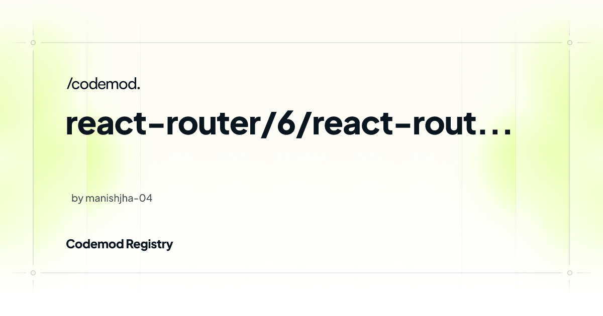 react-router/6/react-router-config-to-use-routes - Codemod Registry